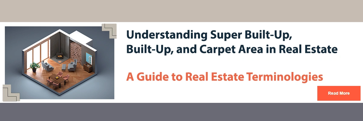 Real estate area breakdown showing carpet built up and super built up space to help buyers understand usable area and pricing