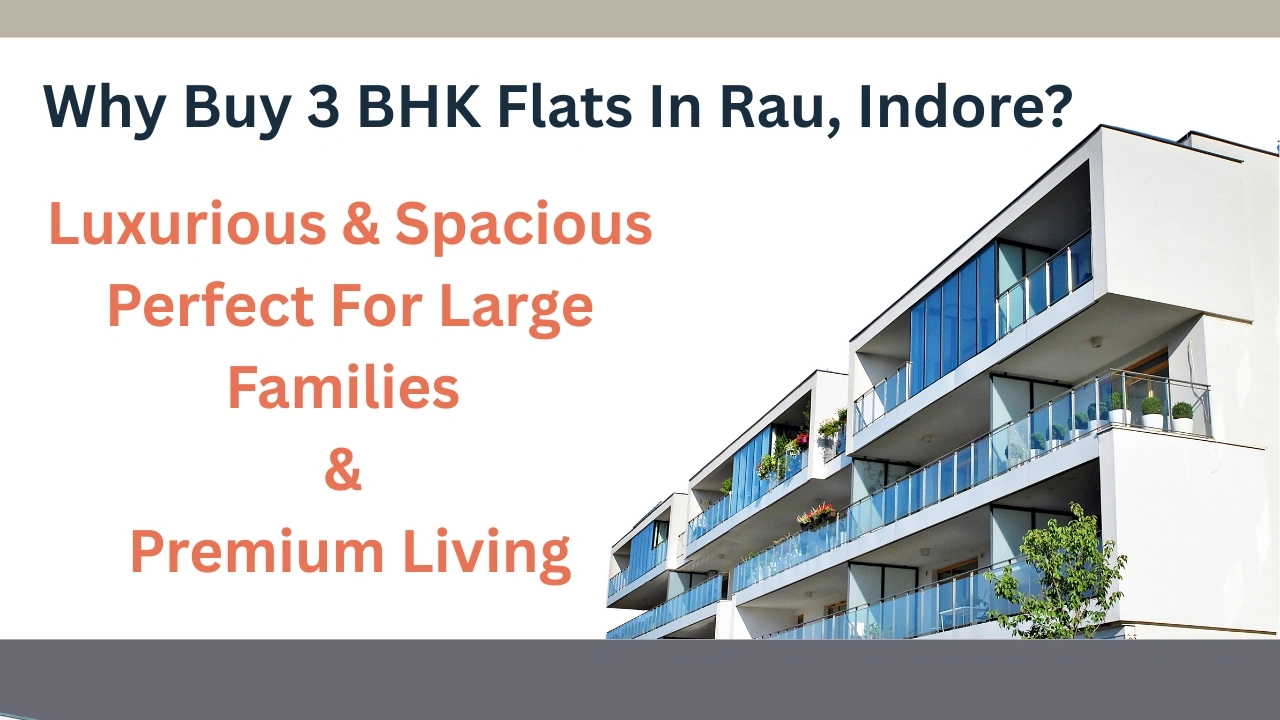 3 BHK flats in Rau Indore with spacious layout premium living features and suitability for large families