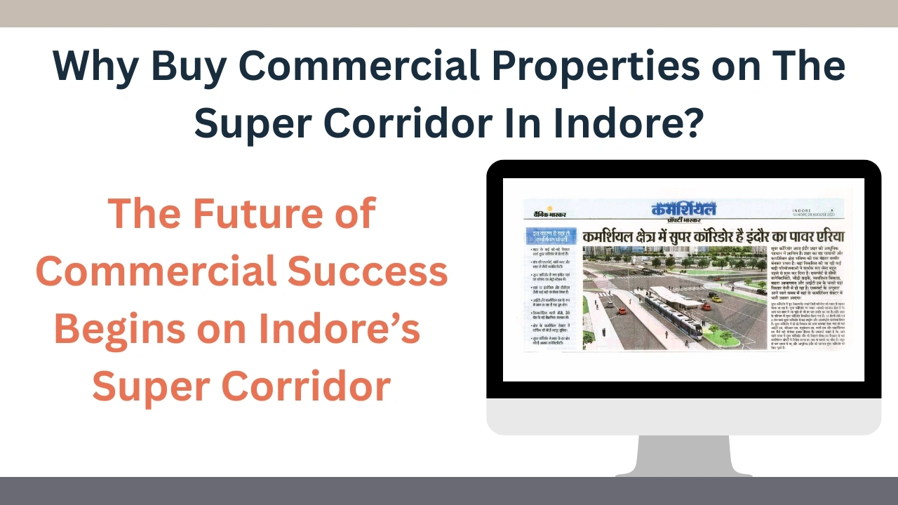 Commercial properties in Super Corridor Indore with strong investment potential business growth and excellent connectivity