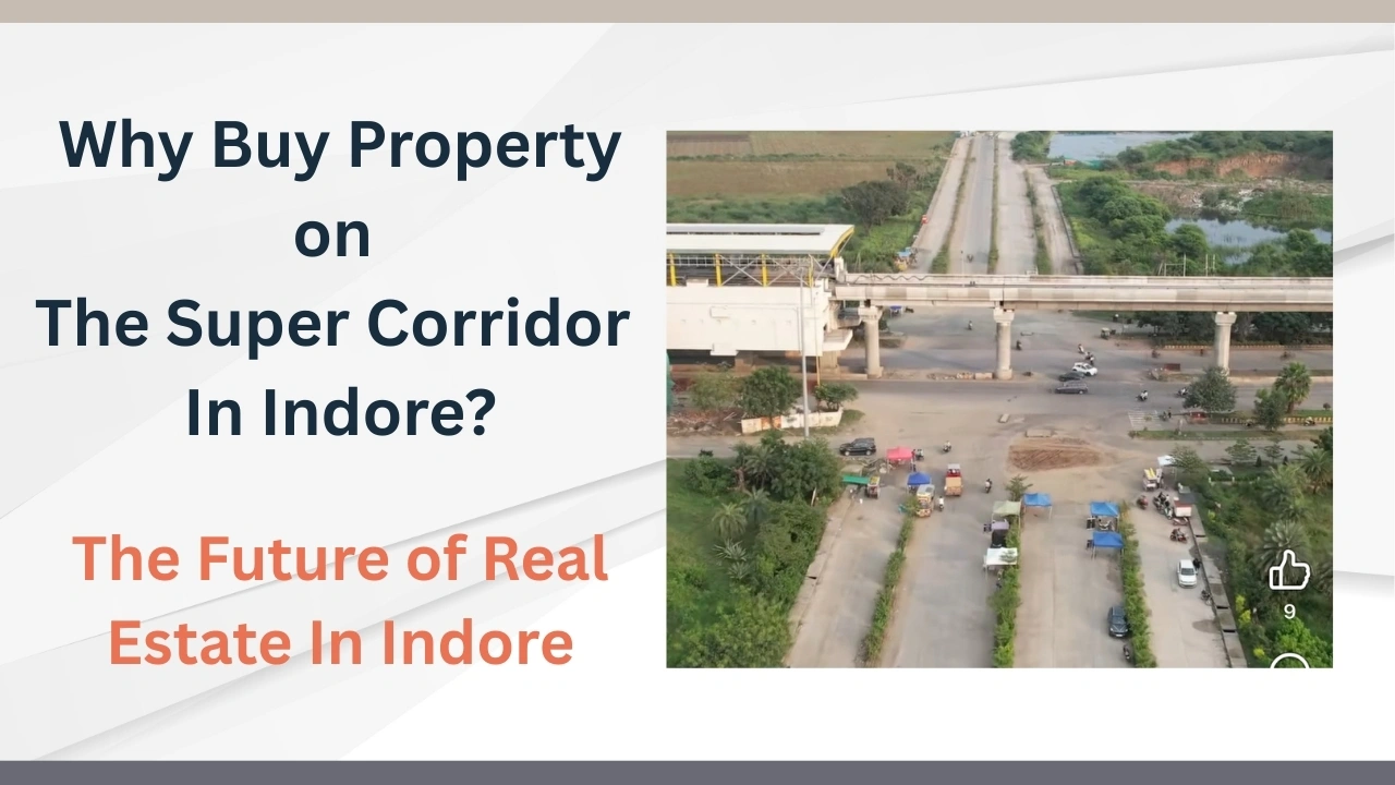 Property on Super Corridor Indore showing modern infrastructure, connectivity and high future investment potential