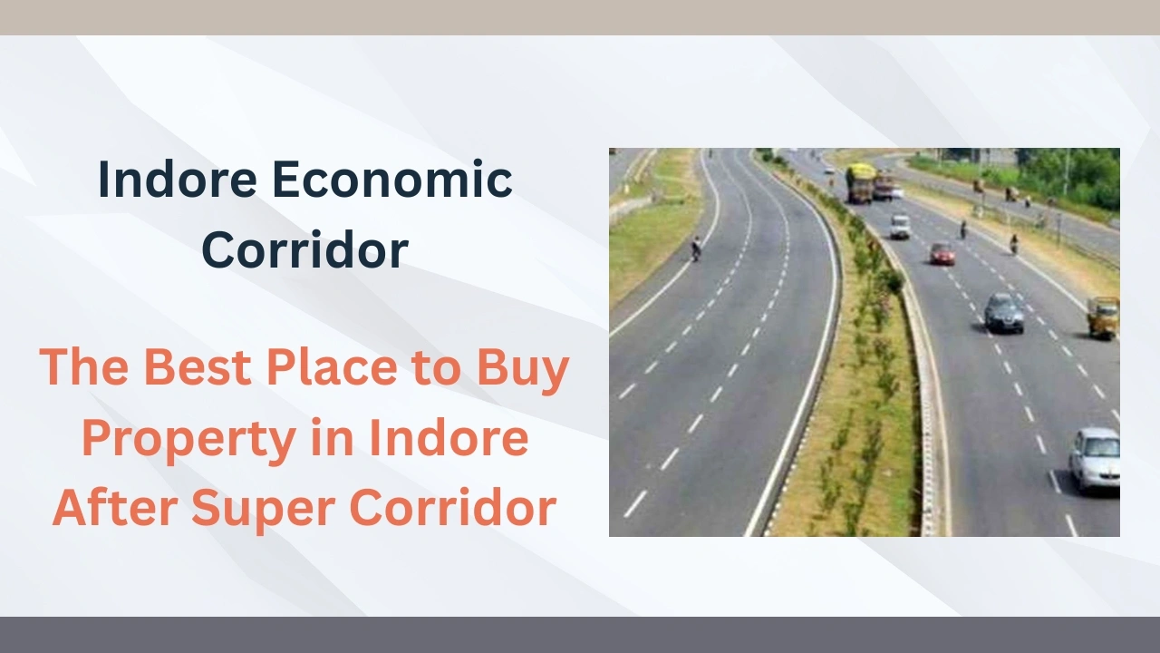 Real estate investment in Indore including Economic Corridor, Pithampur plots and housing in Rau with strong growth potential