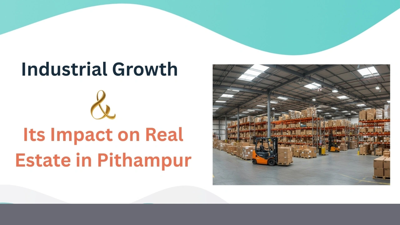 Industrial growth in Pithampur driving real estate demand and increasing interest in residential plots and investment