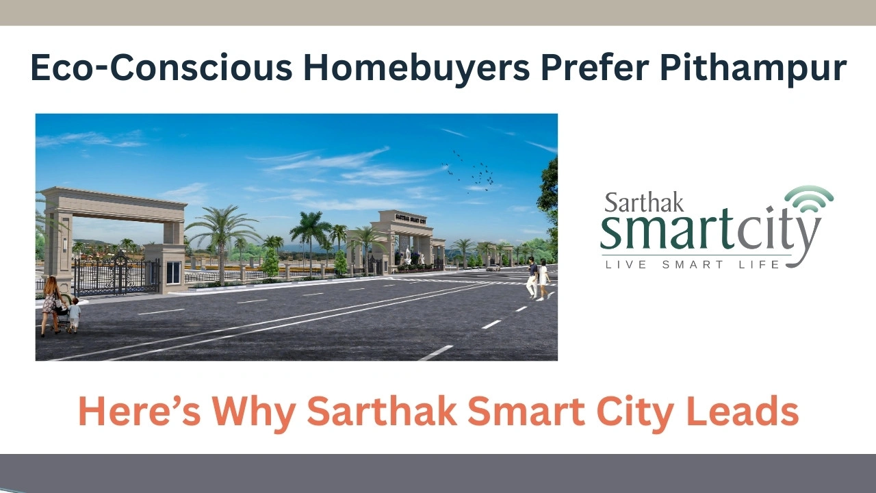 Eco friendly plots in Pithampur at Sarthak Smart City showing green living, planned township and future investment potential