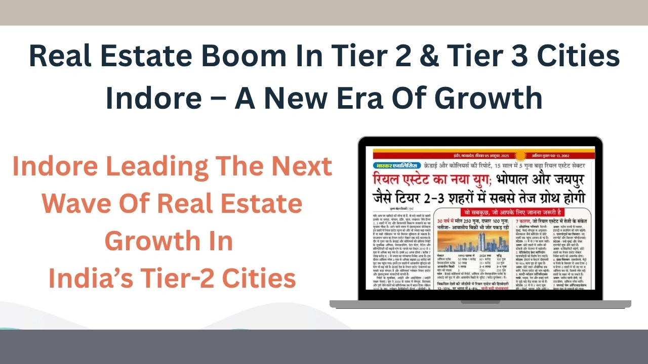 Real estate growth in Indore as a tier 2 city showing rising demand, infrastructure development and investment opportunities