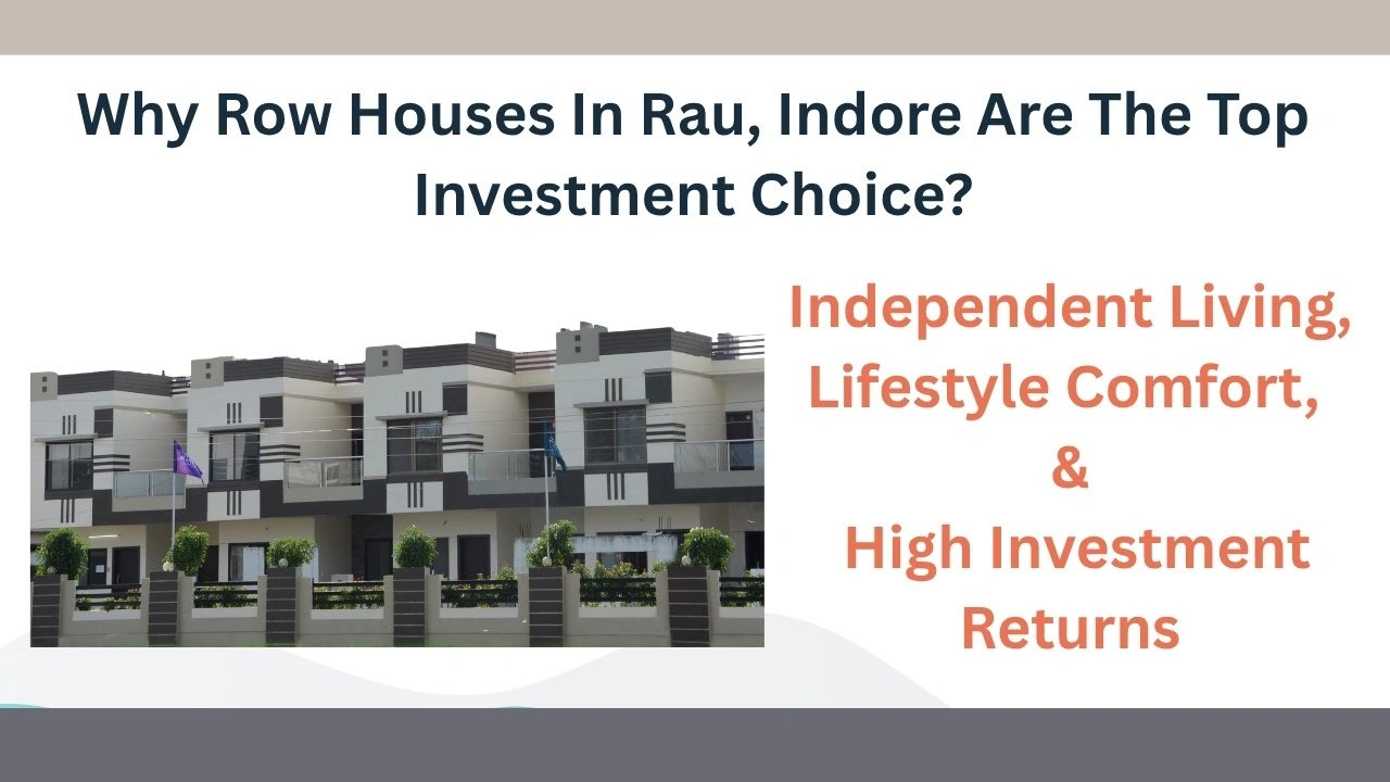 Row houses in Rau Indore offering independent living, better space and strong investment potential with high demand